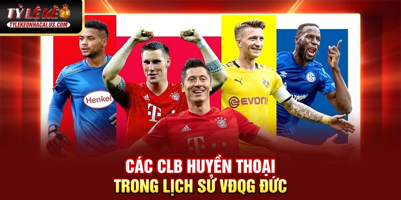 VĐQG Đức - Sức Mạnh Và Tốc Độ Làm Nên Bản Sắc Bundesliga 34 Các CLB huyền thoại trong lịch sử VĐQG Bundesliga